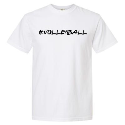 #Volleyball Great Gift Volleyball Gift Garment-Dyed Heavyweight T-Shirt