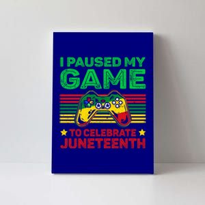 Video Game Gamer I Paused My Game To Celebrate Juneteenth Cute Gift Canvas