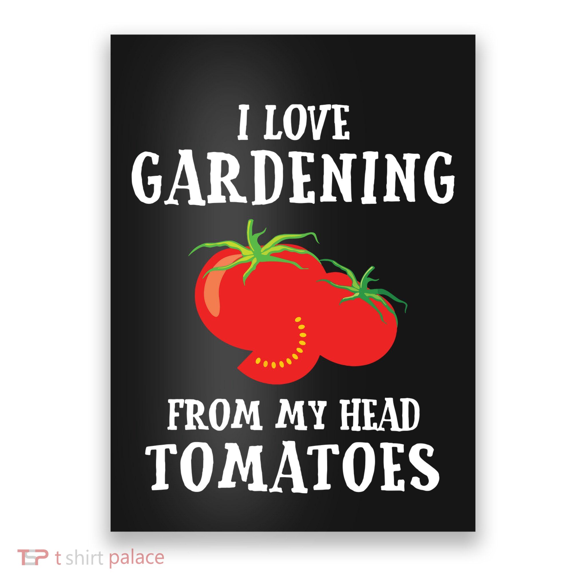 Vegetable Gardener Gardening Funny Pun Head Tomatoes Poster