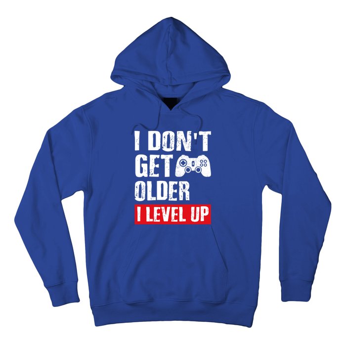 Video Game Gift I Dont Get Older I Level Up Gamer Gaming Gift Hoodie