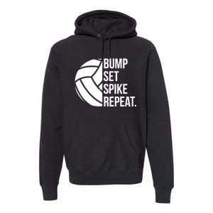 Volleyball Great Gift Hooded Funny Gift Bump Set Spike Repeat Premium Hoodie