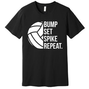 Volleyball Great Gift Hooded Funny Gift Bump Set Spike Repeat Premium T-Shirt