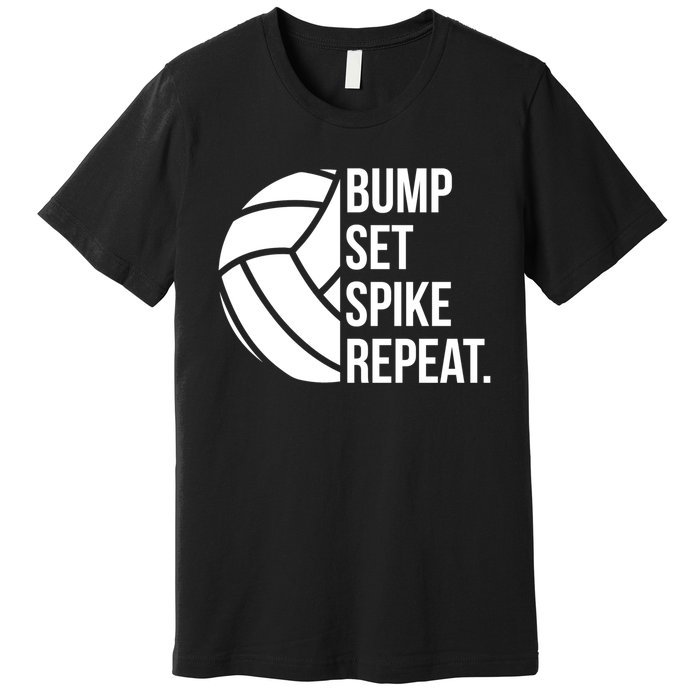 Volleyball Great Gift Hooded Funny Gift Bump Set Spike Repeat Premium T-Shirt