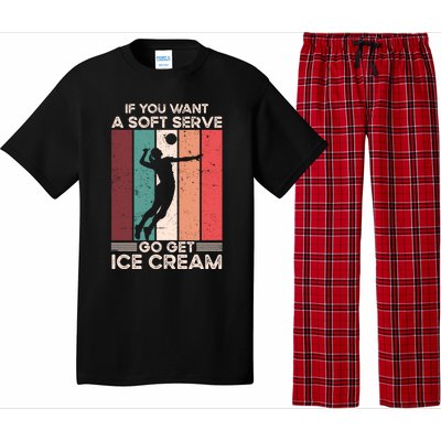 Volleyball Gift If You Want A Soft Serve Go Get Ice Cream Gift Pajama Set