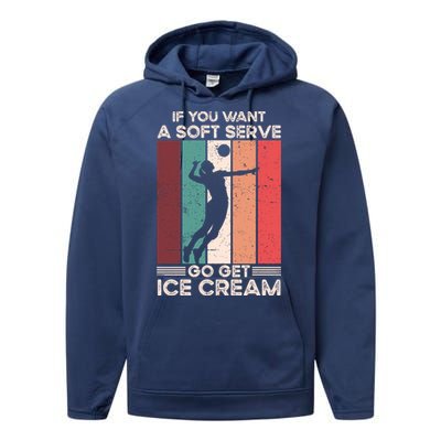 Volleyball Gift If You Want A Soft Serve Go Get Ice Cream Gift Performance Fleece Hoodie