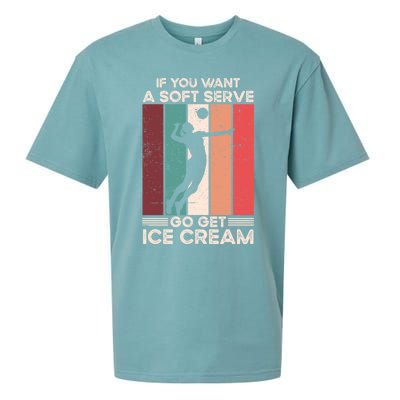 Volleyball Gift If You Want A Soft Serve Go Get Ice Cream Gift Sueded Cloud Jersey T-Shirt