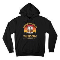 Vintage Goes In Wisdom Comes Out Bourbon Tall Hoodie