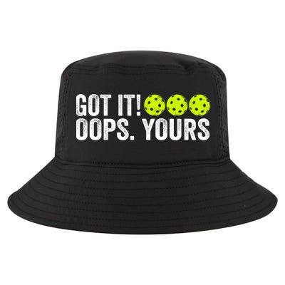 Vintage Got It Oops Yours Pickleball Funny Pickleball Lovers Gift Cool Comfort Performance Bucket Hat