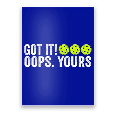 Vintage Got It Oops Yours Pickleball Funny Pickleball Lovers Gift Poster
