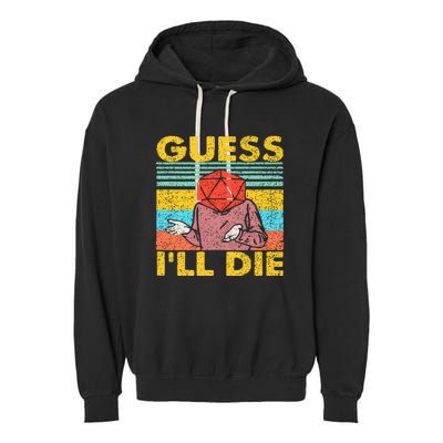 Vintage Guess I'll Die Dungeon Funny Nerdy Gamer D20 Garment-Dyed Fleece Hoodie