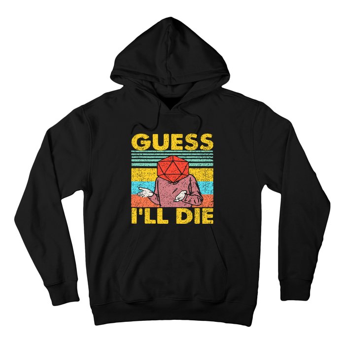 Vintage Guess I'll Die Dungeon Funny Nerdy Gamer D20 Hoodie