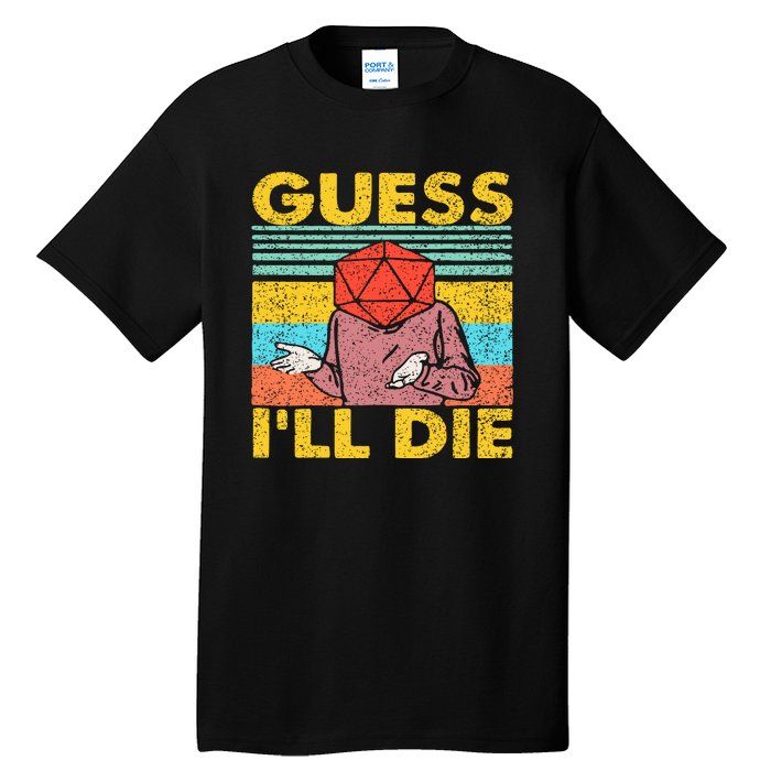 Vintage Guess I'll Die Dungeon Funny Nerdy Gamer D20 Tall T-Shirt