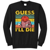 Vintage Guess I'll Die Dungeon Funny Nerdy Gamer D20 Tall Sweatshirt