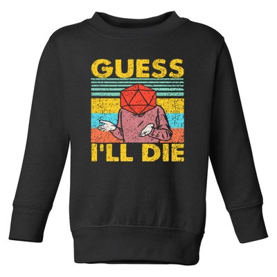 Vintage Guess I'll Die Dungeon Funny Nerdy Gamer D20 Toddler Sweatshirt