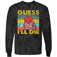 Vintage Guess I'll Die Dungeon Funny Nerdy Gamer D20 Tie-Dye Long Sleeve Shirt