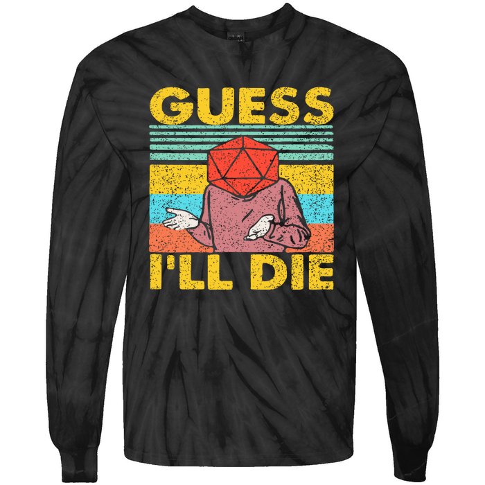 Vintage Guess I'll Die Dungeon Funny Nerdy Gamer D20 Tie-Dye Long Sleeve Shirt