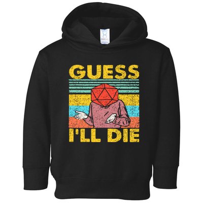 Vintage Guess I'll Die Dungeon Funny Nerdy Gamer D20 Toddler Hoodie