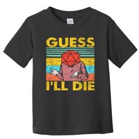 Vintage Guess I'll Die Dungeon Funny Nerdy Gamer D20 Toddler T-Shirt