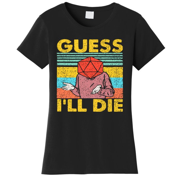 Vintage Guess I'll Die Dungeon Funny Nerdy Gamer D20 Women's T-Shirt