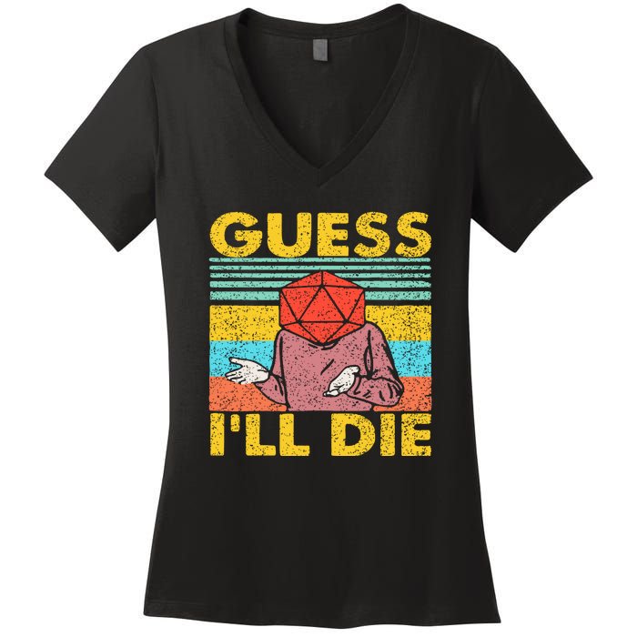 Vintage Guess I'll Die Dungeon Funny Nerdy Gamer D20 Women's V-Neck T-Shirt