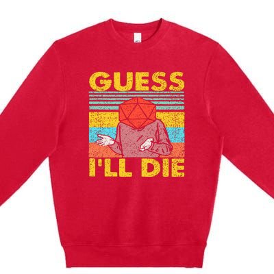 Vintage Guess I'll Die Dungeon Funny Nerdy Gamer D20 Premium Crewneck Sweatshirt