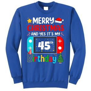 Video Game Lover Merry Christmas Yes ItS My 45th Birthday Gift Tall Sweatshirt