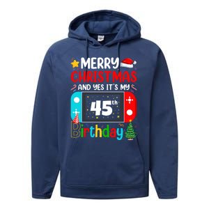 Video Game Lover Merry Christmas Yes ItS My 45th Birthday Gift Performance Fleece Hoodie