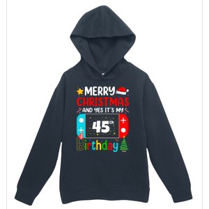 Video Game Lover Merry Christmas Yes ItS My 45th Birthday Gift Urban Pullover Hoodie