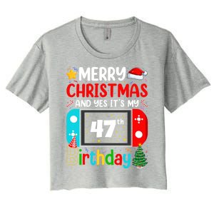 Video Game Lover Merry Christmas Yes ItS My 47th Birthday Gift Women's Crop Top Tee