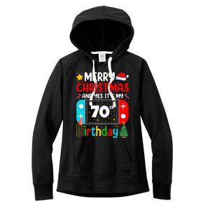 Video Game Lover Merry Christmas Yes ItS My 70th Birthday Gift Women's Fleece Hoodie