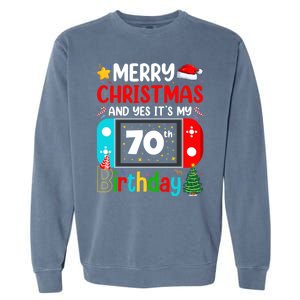 Video Game Lover Merry Christmas Yes ItS My 70th Birthday Gift Garment-Dyed Sweatshirt