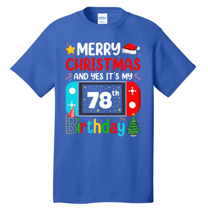 Video Game Lover Merry Christmas Yes ItS My 78th Birthday Great Gift Tall T-Shirt