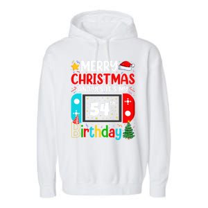 Video Game Lover Merry Christmas Yes ItS My 54th Birthday Meaningful Gift Garment-Dyed Fleece Hoodie