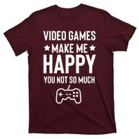 Video Games Make Me Happy T-Shirt