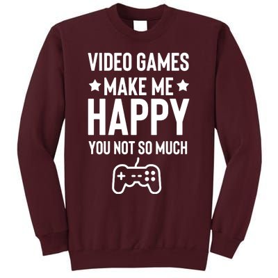 Video Games Make Me Happy Tall Sweatshirt