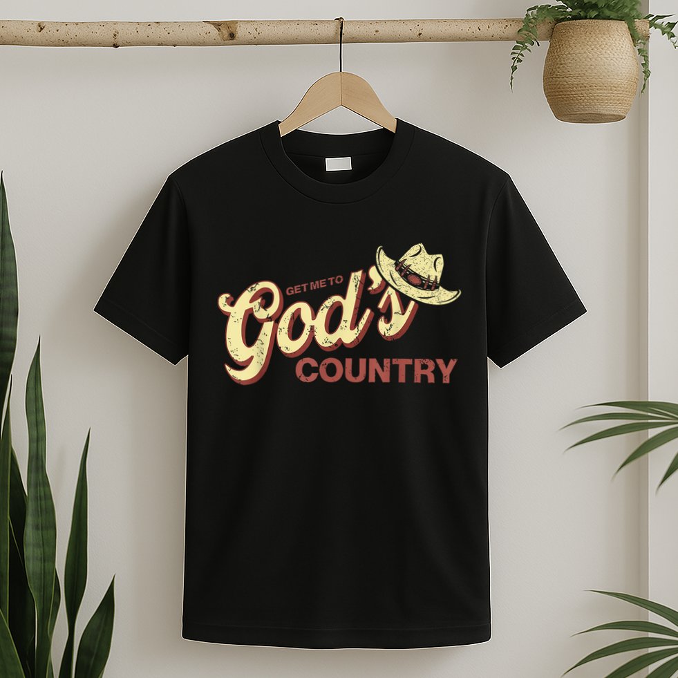 Vintage Get Me To God’s Country Funny Country Hat  T-Shirt