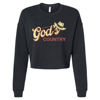 Vintage Get Me To God’s Country Funny Country Hat  Cropped Pullover Crew