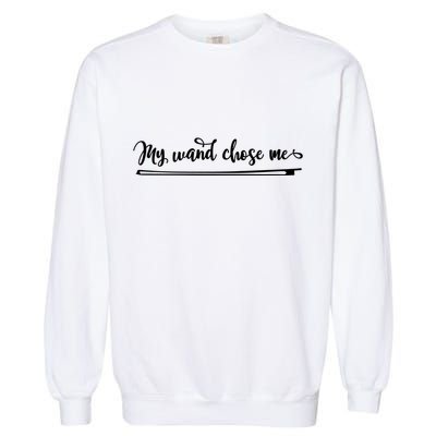 Violinist Gift Orchestra My Wand Chose Me Violin Gift Garment-Dyed Sweatshirt