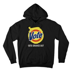 Vote Gets Orange Out Anti Trump Detergent Political Humor Hoodie