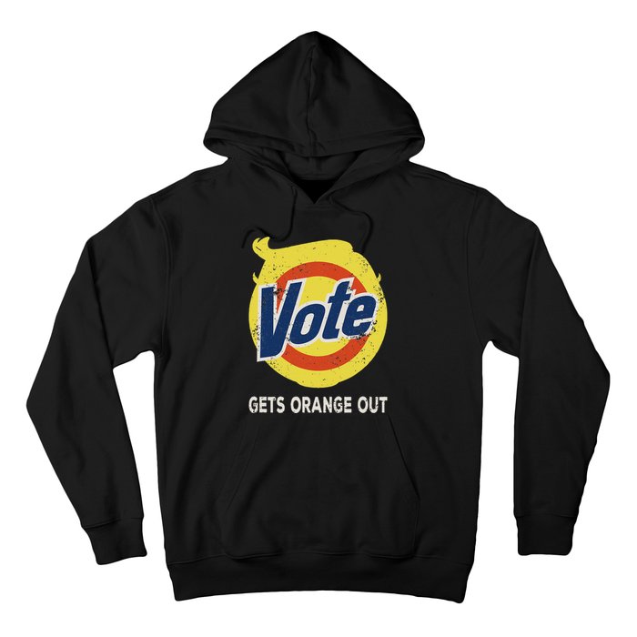 Vote Gets Orange Out Anti Trump Detergent Political Humor Hoodie