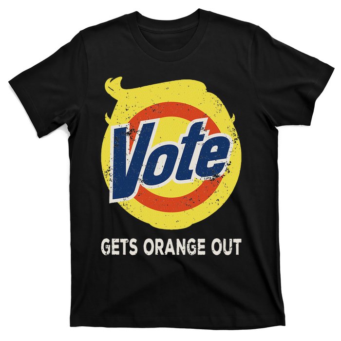 Vote Gets Orange Out Anti Trump Detergent Political Humor T-Shirt