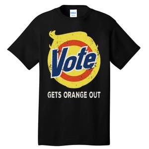 Vote Gets Orange Out Anti Trump Detergent Political Humor Tall T-Shirt