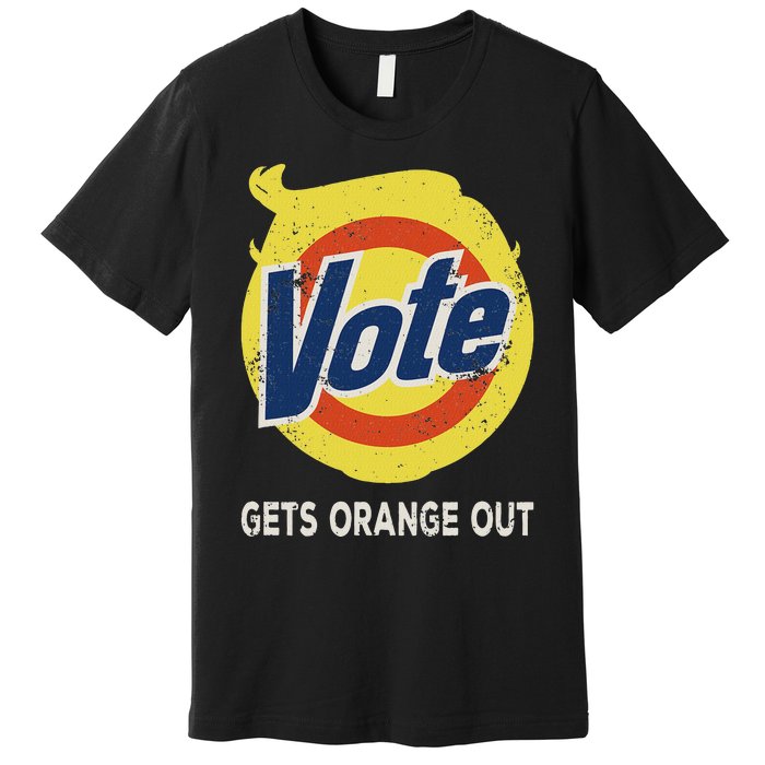 Vote Gets Orange Out Anti Trump Detergent Political Humor Premium T-Shirt