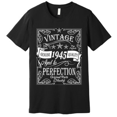 Vintage Genuine Quality 1945 Original Parts Mostly 80th Birthday Premium T-Shirt