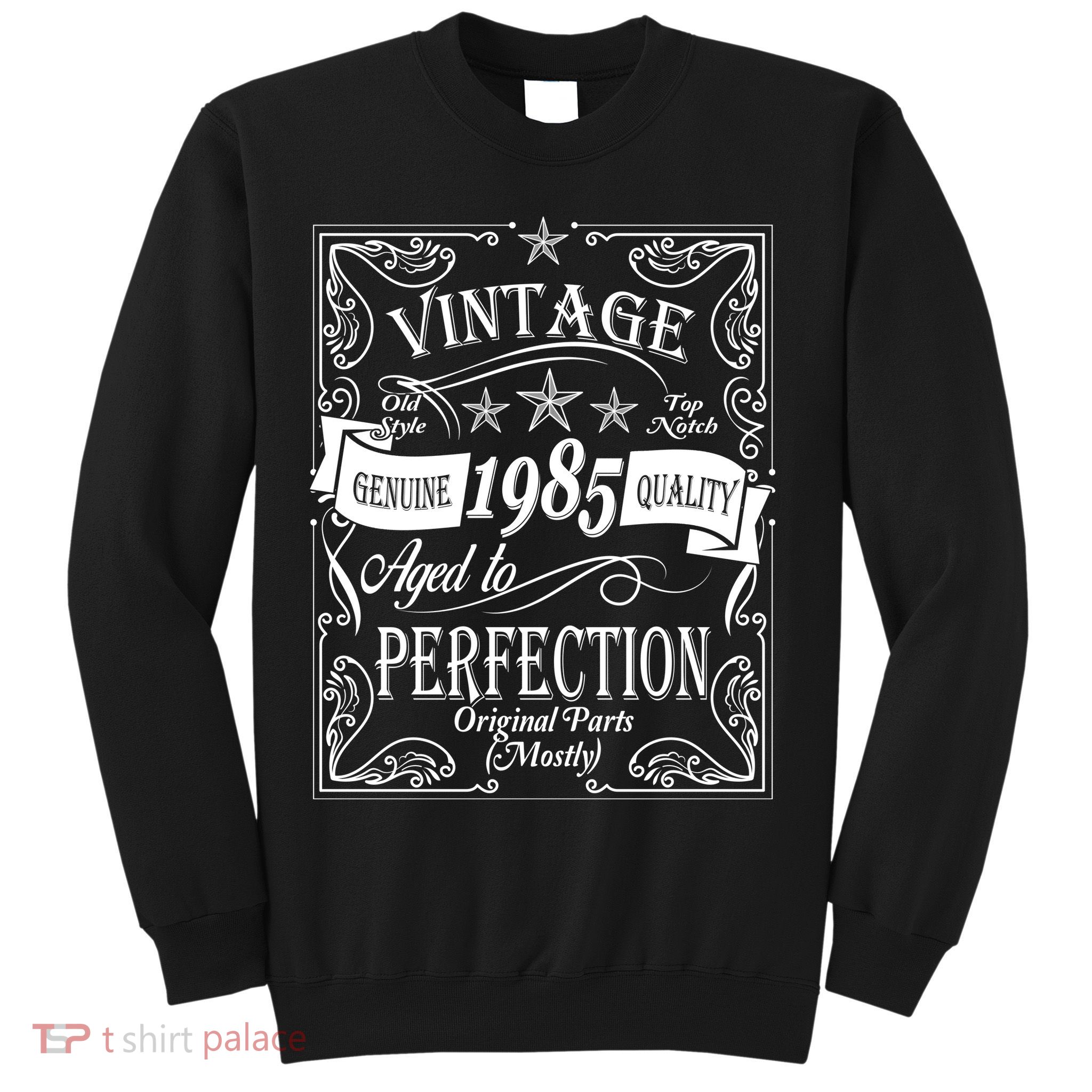 Vintage Genuine Quality 1985 Original Parts Mostly 40th Birthday Sweatshirt
