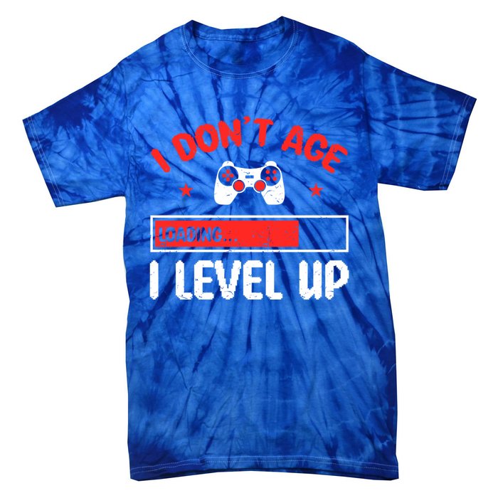 Video Gaming Quote Gamers DonT Age They Level Up Cool Gift Tie-Dye T-Shirt