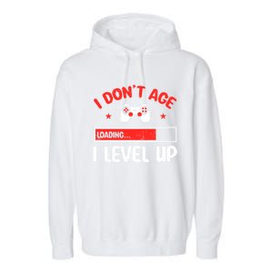 Video Gaming Quote Gamers DonT Age They Level Up Cool Gift Garment-Dyed Fleece Hoodie