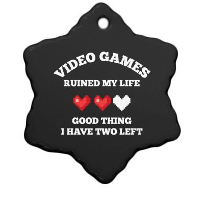 Video Games Ruined My Life Funny Gamer Ceramic Star Ornament