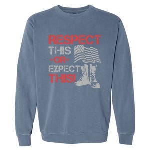 Veteran Gift Respect Patriotic Gift Gift Garment-Dyed Sweatshirt