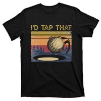 Vintage Golfer Retro Golf I'd Tap That Funny Golf T-Shirt